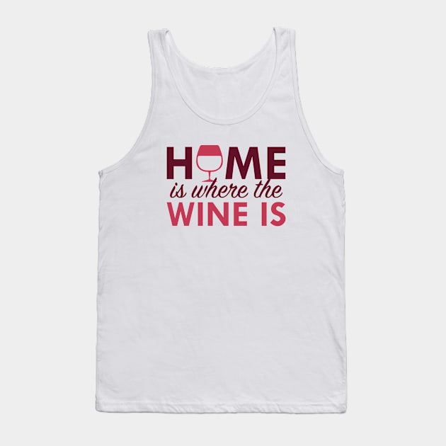 Home Is Where The Wine Is Tank Top by VectorPlanet